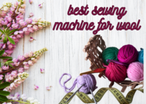 5 Best sewing machines for wool 2023